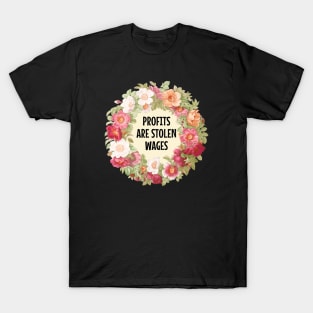 Profits Are Stolen Wages T-Shirt